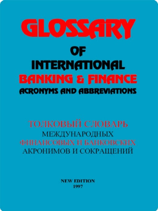 Title details for Glossary of International Banking & Finance Acronyms and Abbreviations by Igor V. Sharshakov - Available